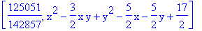 [125051/142857, x^2-3/2*x*y+y^2-5/2*x-5/2*y+17/2]
